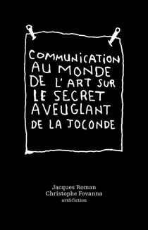 Communication au monde de l'art sur le secret aveuglant de la Joconde