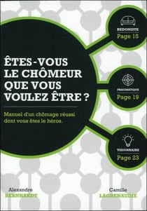 Êtes-vous le chômeur que vous voulez être ? manuel d'un chômage réussi dont vous êtes le héros