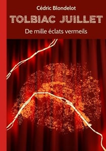 Tolbiac Juillet Tome 4 : de mille éclats vermeils