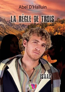 La règle de trois - Isaac : Isaac