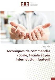 Techniques de commandes vocale, faciale et par internet d'un fauteuil