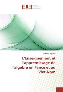 L'enseignement et l'apprentissage de l'algebre en fance et au viet-nam