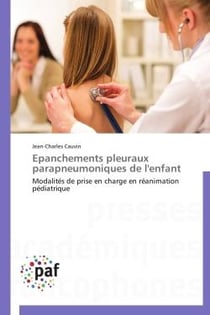 Épanchements pleuraux parapneumoniques de l'enfant - modalités de prise en charge en réanimation pédiatrique