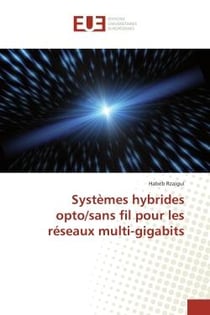 Systèmes hybrides opto/sans fil pour les réseaux multi-gigabits