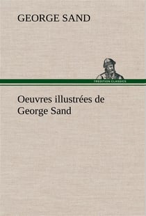 Oeuvres illustrees de george sand les visions de la nuit dans les campagnes - la vallee noire - une