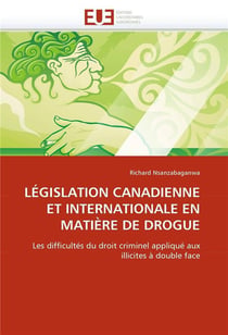 Legislation canadienne et internationale en matiere de drogue