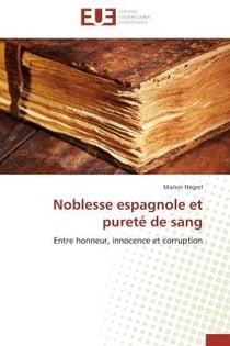 Noblesse espagnole et purete de sang - entre honneur, innocence et corruption