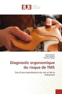 Diagnostic ergonomique du risque de TMS : Cas d'une manufacture du cuir et de la chaussure