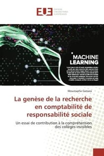 La genese de la recherche en comptabilite de responsabilite sociale : Un essai de contribution A la compréhension des collèges invisibles