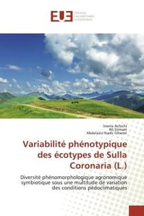 VariabilitE phEnotypique des Ecotypes de Sulla Coronaria (L.) : DiversitE phEnomorphologique agronomique symbiotique sous une multitude de variation