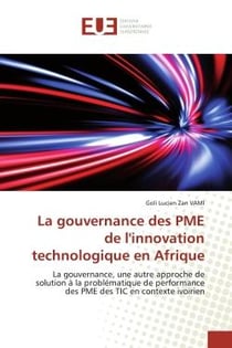 La gouvernance des PME de l'innovation technologique en Afrique : La gouvernance, une autre approche de solution à la problématique de performance des PME des TIC