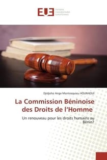 La Commission Béninoise des Droits de l'Homme : Un renouveau pour les droits humains au Bénin?