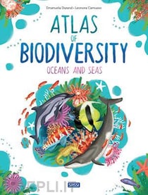 Atlas of biodiversity : oceans and seas