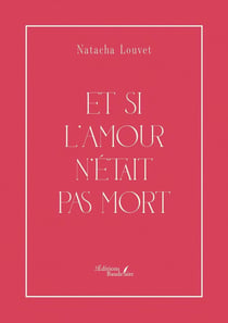 Et si l'amour n'était pas mort
