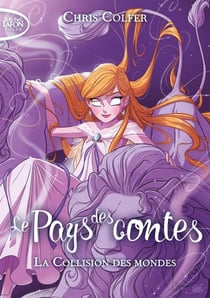 Le pays des contes Tome 6 : la collision des mondes