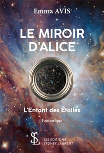 Le miroir d'alice - l'enfant des étoiles