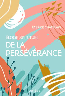 Éloge spirituel de la persévérance