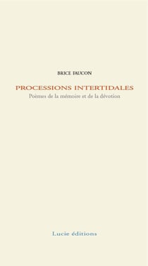 Processions intertidales : Poèmes de la mémoire et de la dévotion