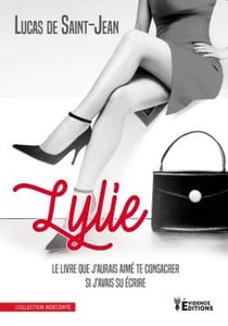 Lylie - le livre que j'aurais aime te consacrer si j'avais su écrire