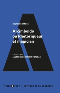 Arcimboldo ou rhétoriqueur et magicien