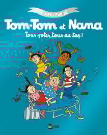 Le meilleur de Tom-Tom et Nana Tome 6 : tous potes, tous au top !
