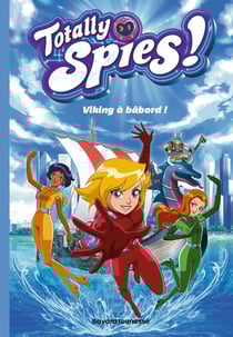 Totally spies Tome 5 : Viking à bâbord !