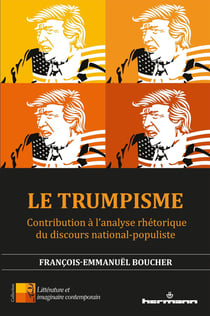 Le Trumpisme : Contribution à l'analyse rhétorique du discours national-populiste