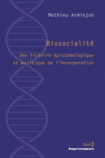Biosocialité : Une histoire épistémologique et politique de l'incorporation