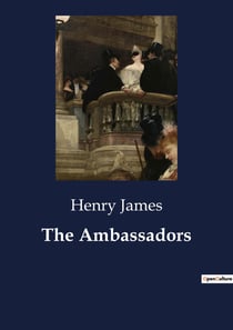 The Ambassadors : The Journey of Self-Discovery and Cultural Encounter