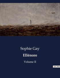 Ellénore : Les tribulations d'une jeune fille dans la société aristocratique française du XIXe siècle
