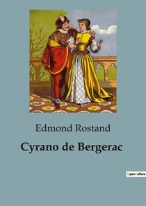 Cyrano de Bergerac : L'héroïsme et l'amour dans la France du XVIIe siècle