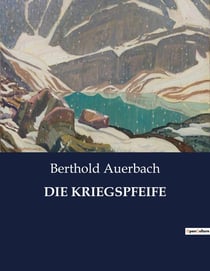 DIE KRIEGSPFEIFE : Ein Klang, der die Seele berührt: Freiheit und Wandel im Schwarzwald