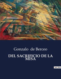 DEL SACRIFICIO DE LA MISA : Un viaje poético al corazón de la liturgia medieval