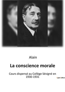 La conscience morale : Cours dispensé au Collège Sévigné en 1930-1931