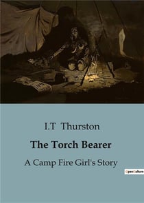 The Torch Bearer : A Camp Fire Girl's Story