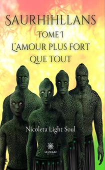 Saurhihllans : Tome I: L'amour plus fort que tout