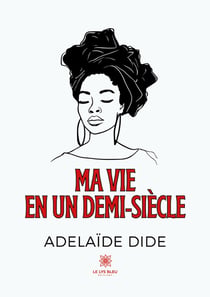 Ma vie en un demi-siècle