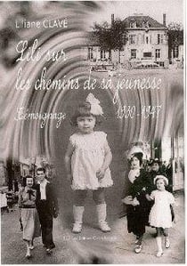 Lili sur les chemins de sa jeunesse - 1930-1947