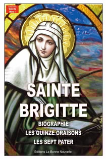 Les quinze oraisons de sainte Brigitte : bibliographie et les 7 paters