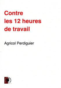 Contre les 12 heures de travail - discours prononcé à l'assemblée nationale le 8 septembre 1848
