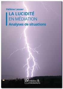 La lucidite en mediation - analyses de situations