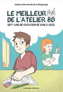 Le meilleur de l'atelier BD : Sept ans de création de 2016 à 2023