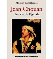Jean Chouan - une vie de légende