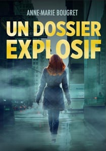 Un dossier explosif