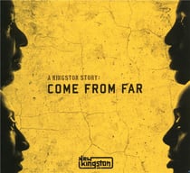 A Kingston story: come from far