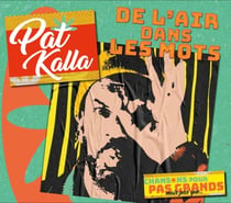 De l’air dans les mots - Pat Kalla