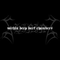 Within deep dark chambers