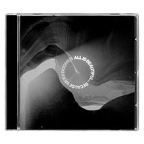 All Is Beautiful... Because We're Doomed - édition limitée