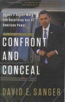 Confront and conceal - obama's secret wars and surprising use of american power