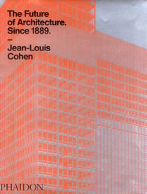 THE FUTURE OF ARCHITECTURE SINCE 1889